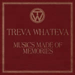 Treva Whateva - Music's Made Of Memories